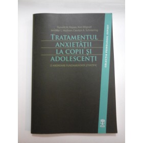  TRATAMENTUL  ANXIETATII  LA COPII  SI  ADOLESCENTI - R.M. Rapee, A. Wignall, J.L. Hudson